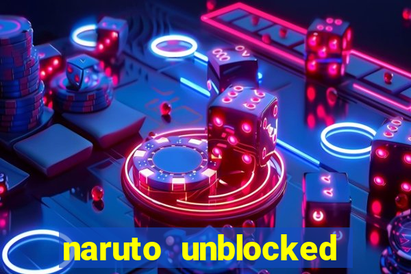 naruto unblocked games 76